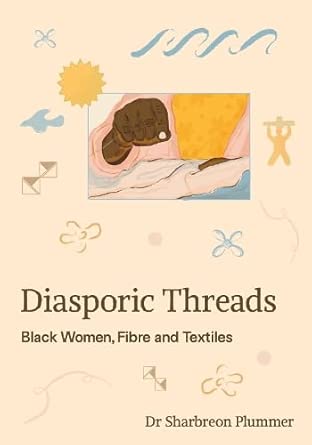 Diasporic Threads: Black Women, Fibre and Textiles cover image