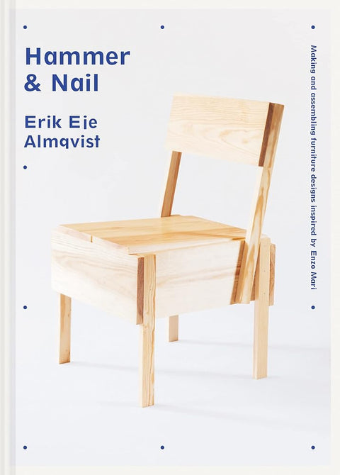 Hammer & Nail: Making and assembling furniture designs inspired by Enzo Mari cover image
