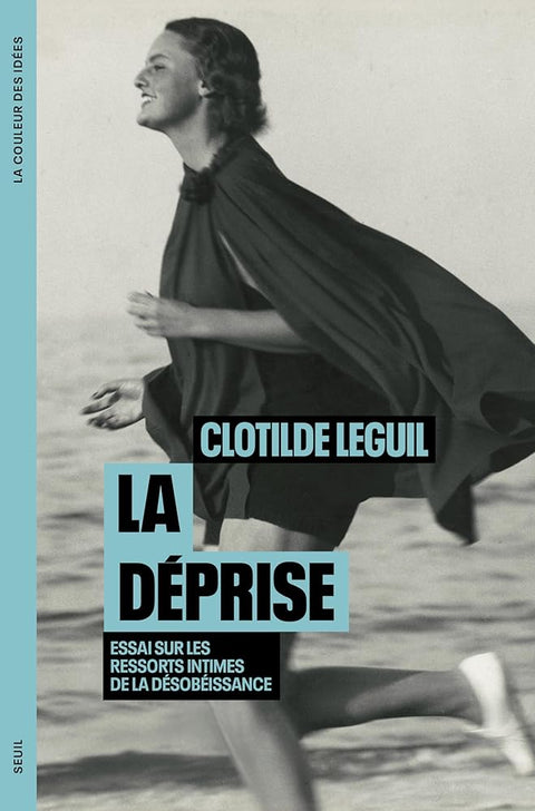 La Déprise: Essai sur les ressorts intimes de la désobéissance cover image