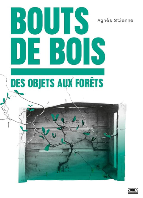 Bouts de bois: Des objets aux forêts cover image