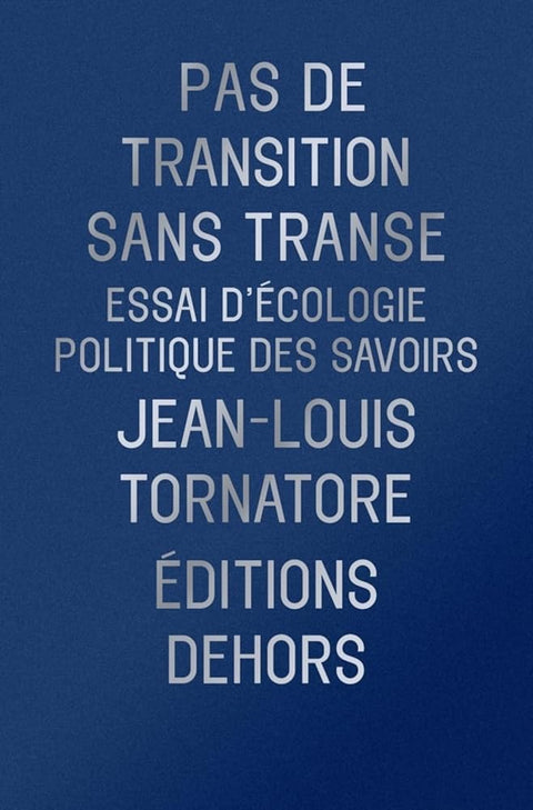 Pas de transition sans transe: Essai d’écologie politique des savoirs cover image