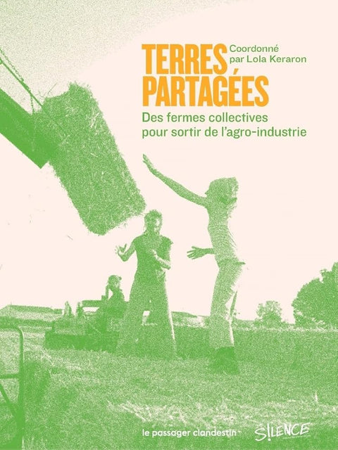 Terres partagées: Des fermes collectives pour sortir de l'agro-industrie cover image