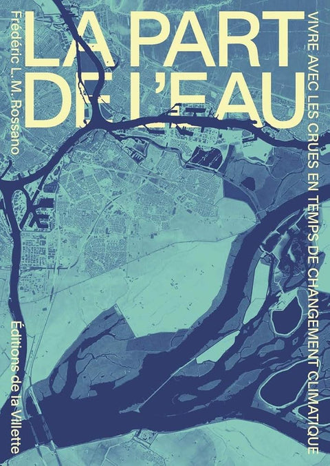 La part de l'eau. Vivre avec les crues en temps de changement climatique cover image