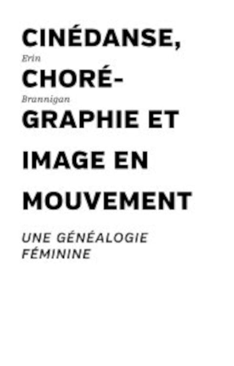 Cinédanse, chorégraphie et image en mouvement: Une généalogie féminine cover image