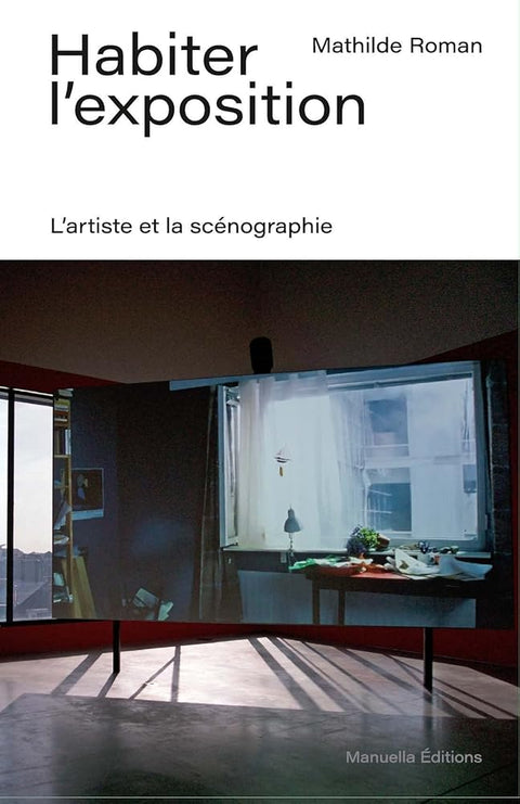 Habiter l'exposition: L'artiste et la scénographie cover image