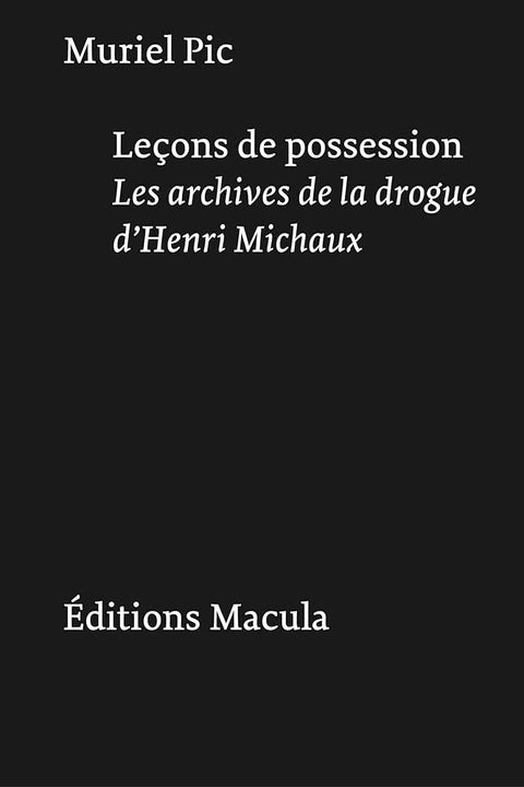Leçons de possession: Les archives de la drogue d'Henri Michaux cover image