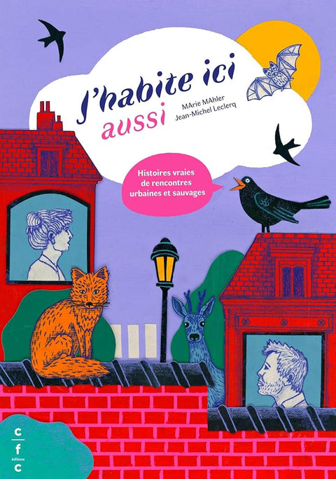 J’habite ici aussi: Histoires vraies de rencontres urbaines et sauvages cover image