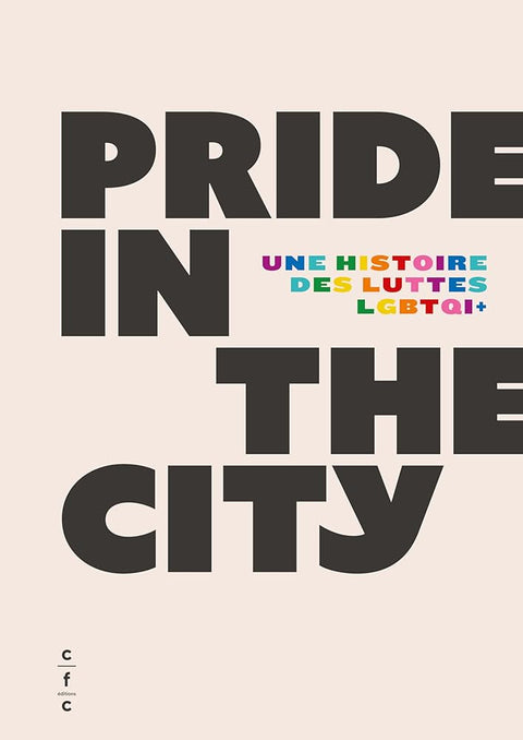 Pride In The City: Une histoire des luttes LGBTQI+ cover image
