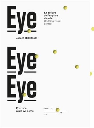 Eye eye eye: Sortir de l'emprise visuelle cover image