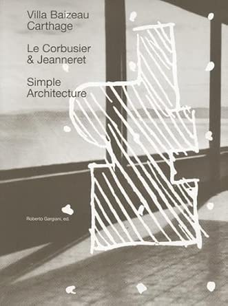 Architecture simple: La Villa Baizeau à Carthage de Le Corbusier et Jeanneret cover image