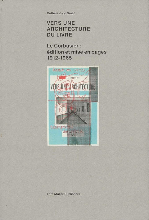 Vers une architecture du livre: Le Corbusier: édition et mise en pages 1912-1965 cover image