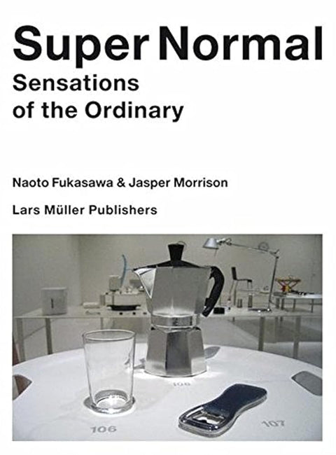 Super Normal: Sensations of the Ordinary cover image