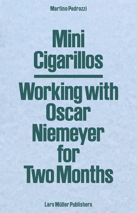 Mini Cigarillos: Working with Oscar Niemeyer for Two Months cover image