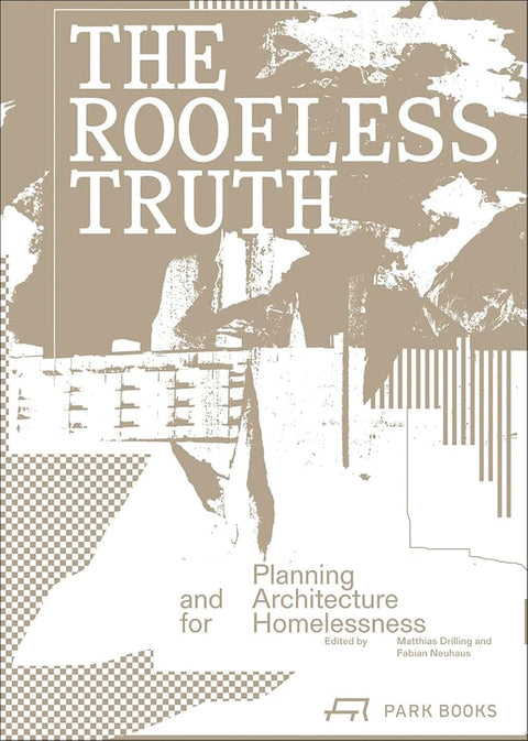 The Roofless Truth: Planning and Architecture for Homelessness cover image