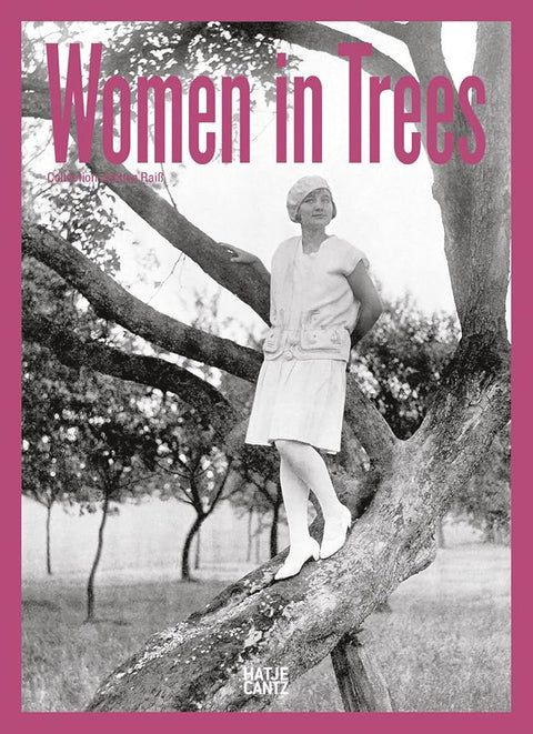 Women in Trees: Vintage Photography, Nostalgic Black-and-White Images, and Timeless Stories from the 1920s to 1950s cover image