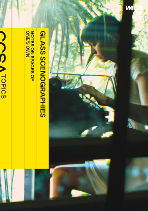 Glass Scenographies: Notes on Spaces of One’s Own (AO: Architekturen des Ordnens) cover image