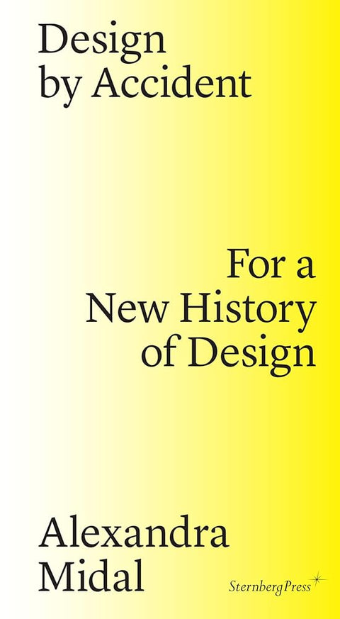 Design by Accident: For a New History of Design cover image