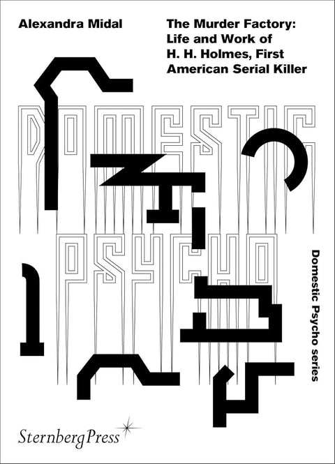 The Murder Factory: Life and Work of H. H. Holmes, First American Serial Killer cover image
