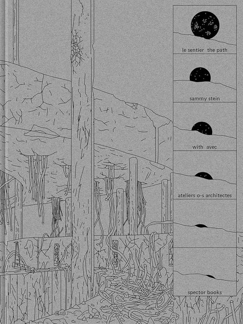 Sammy Stein: Le sentier / The Path: Avec / With ateliers o-s architectes cover image