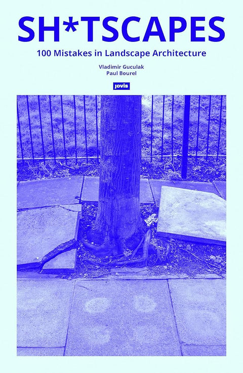 Sh*tscapes: 100 Mistakes in Landscape Architecture cover image