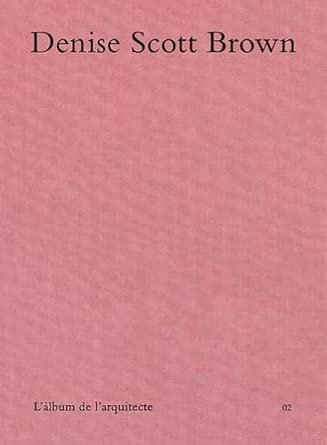 Denise Scott Brown: The Architect's Album 02 / l'Àlbum de l'Arquitecte 02 cover image