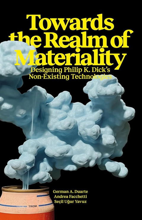 Towards the Realm of Materiality – Designing Philip K. Dick's Non-Existing Technologies cover image