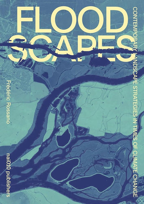 Floodscapes: Contemporary Landscape Strategies in Times of Climate Change cover image