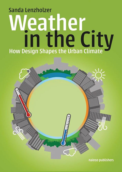 Weather in the City: How Design Shapes the Urban Climate cover image