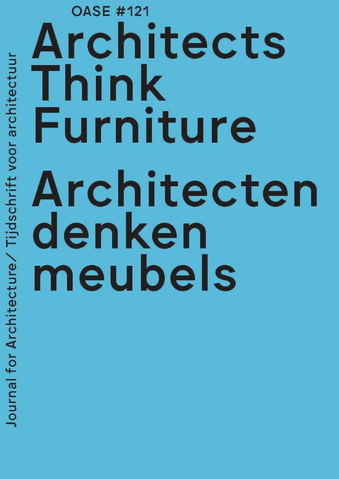 OASE 121: Architects Think Furniture/ Architecten denken meubels cover image
