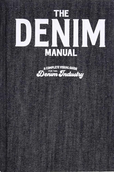The Denim Manual: A Complete Visual Guide for the Denim Industry cover image