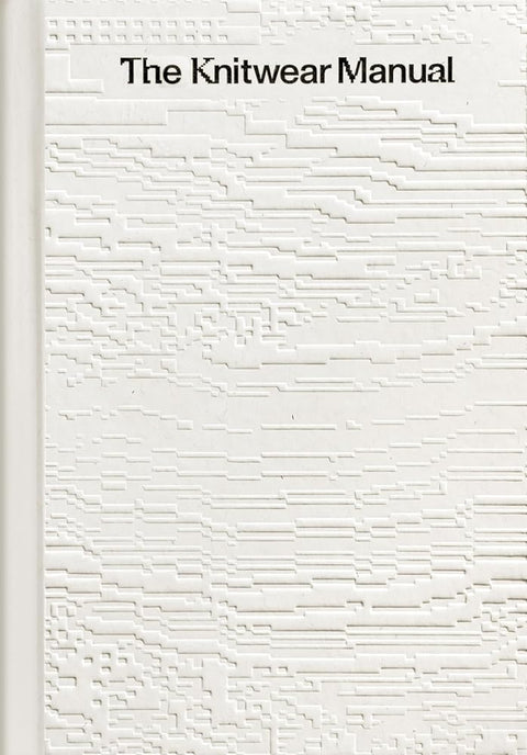 The Knitwear Manual: A complete guide to knitwear design cover image