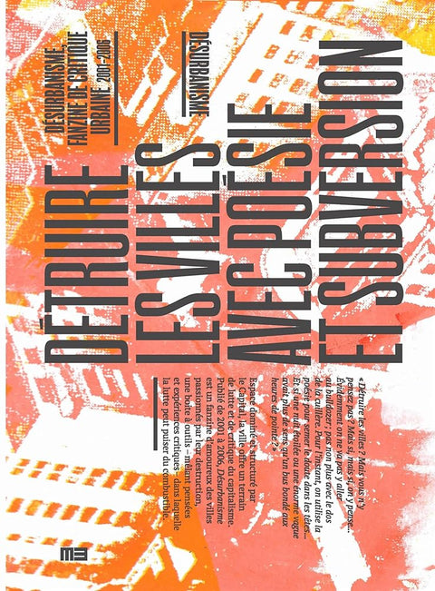 Détruire les villes avec poésie et subversion: Désurbanisme, fanzine de critique urbaine (2001-2006) cover image