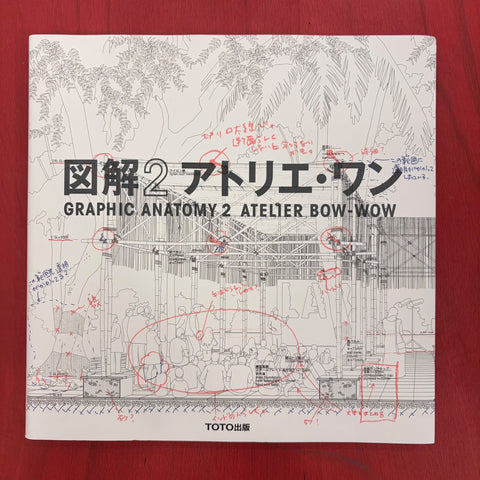 Atelier Bow-Wow - Graphic Anatomy 2 (English and Japanese ed.) / Yoshiharu Tsukamoto Momoyo Kajima