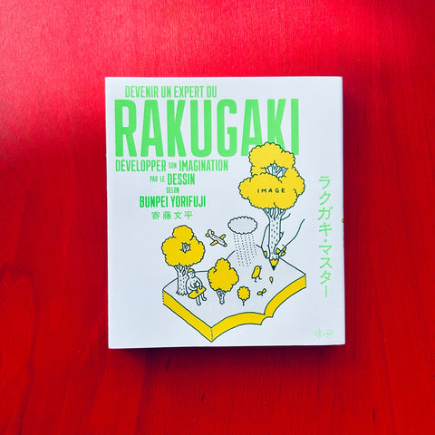 Devenir un expert du rakugaki: Développer son imagination par le dessin / Bunpei Yorifuji
