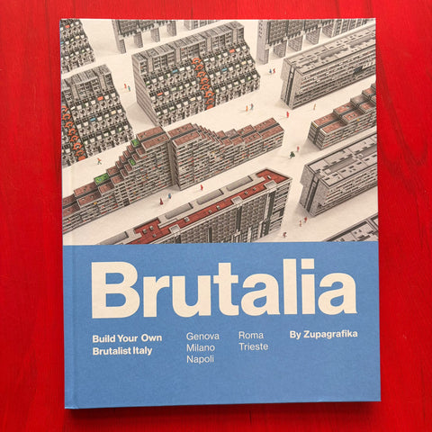 Brutalia / Genova, Milano, Napoli, Roma, Trieste