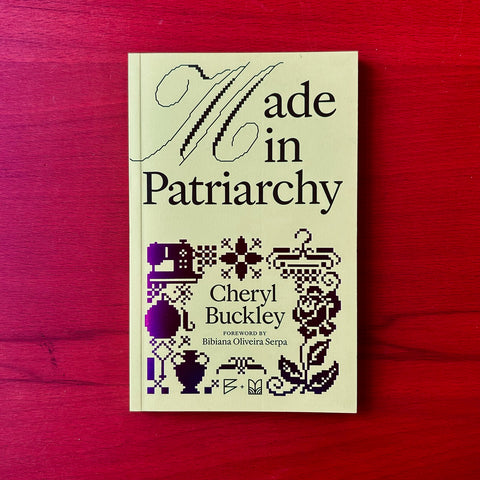 Made in Patriarchy / Cheryl Buckley