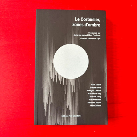 Le Corbusier, zones d'ombre / Collectif, Xavier de Jarcy, Marc Perelman, Emmanuel Faye