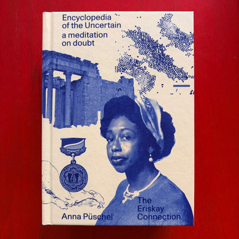 Encyclopedia of the Uncertain: A Meditation on Doubt / Anna Püschel