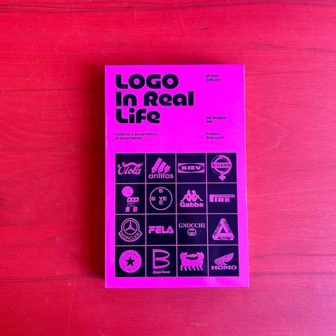 Logo In Real Life: Notes for a social history of visual identity, Michele Galluzo, Briar Levit
