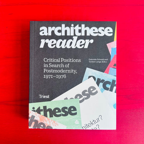 archithese reader: Critical Positions in Search of Postmodernity, 1971–1976, Gabrielle Schaad, Torsten Lange, Irina Davidovici, Samia Henni, Marie Theres Stauffer, Stanislaus von Moos