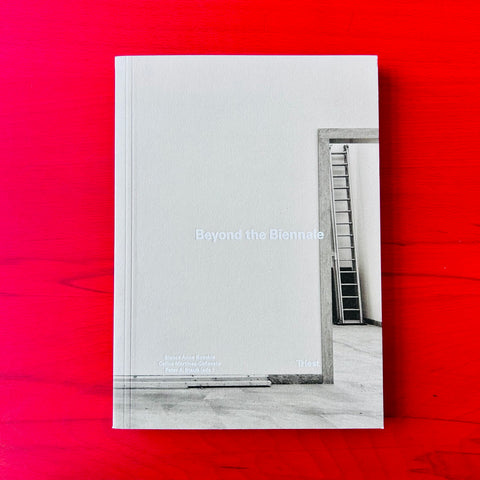 Beyond the Biennale / Discourses on the International Architecture Exhibition in Venice