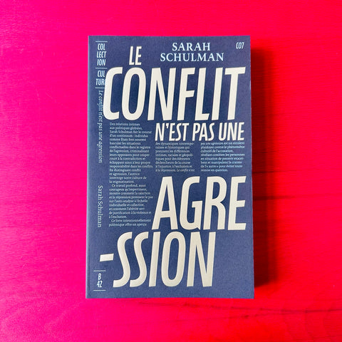 Le Conflit n'est pas une agression / Sarah Schulman