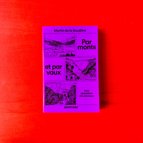Par monts et par vaux - Petit abécédaire des paysages / Martin de La Soudière