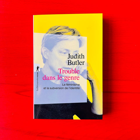 Trouble dans le genre: Le féminisme et la subversion de l'identité / Judith Butler