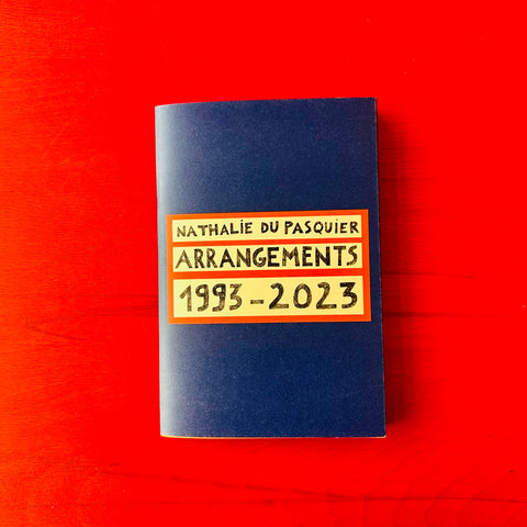 Arrangements 1993-2023 / Nathalie du Pasquier