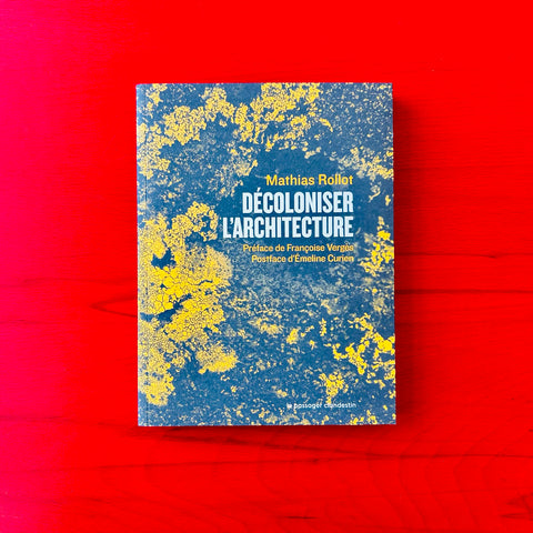 Décoloniser l'architecture / Mathias Rollot