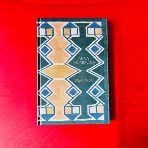 Anna Thommesen: Weavings / Dorthe Aagesen, Anders Gaardboe Jensen, Anna Thommesen, Lynne Cooke, Mark Mussari
