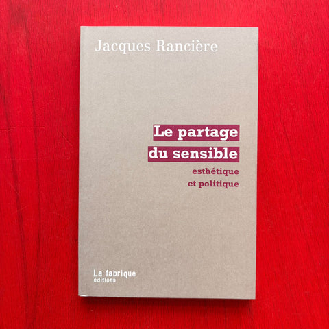 Le Partage du sensible : Esthétique et politique / Jacques Rancière