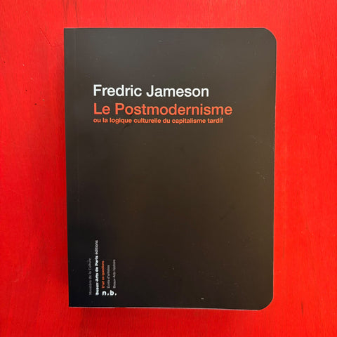 Le Postmodernisme ou la logique culturelle du capitalisme tardif / Jameson fredric