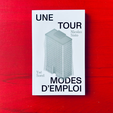 Une tour: Modes d'emploi / Nicolas Sisto, Ysé Sorel